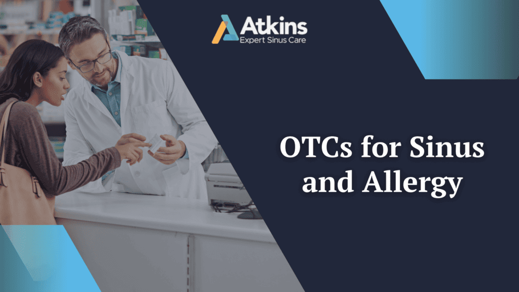 OTCs for Sinus and Allergy​